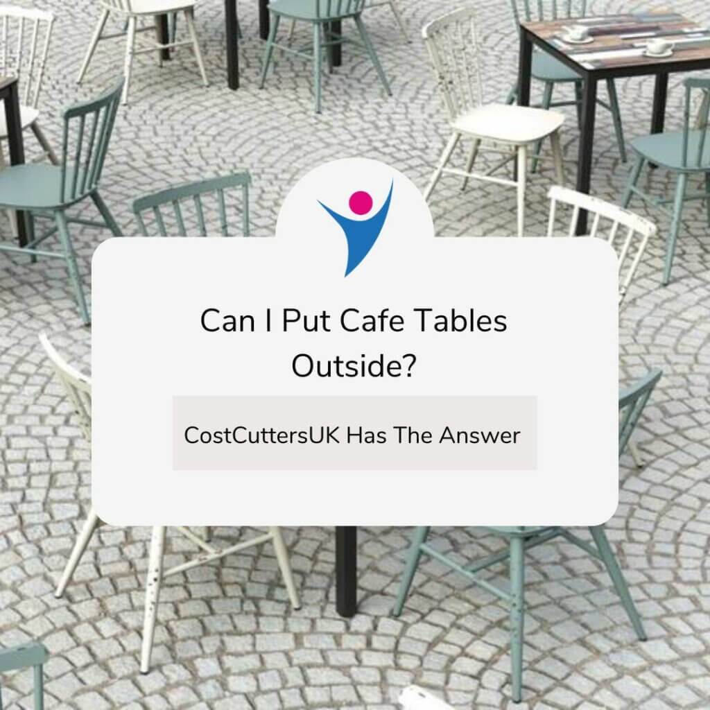 can i put cafe tables outside